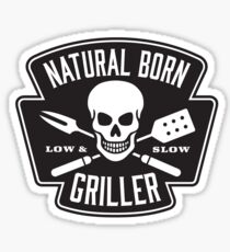 Natural born griller Sticker