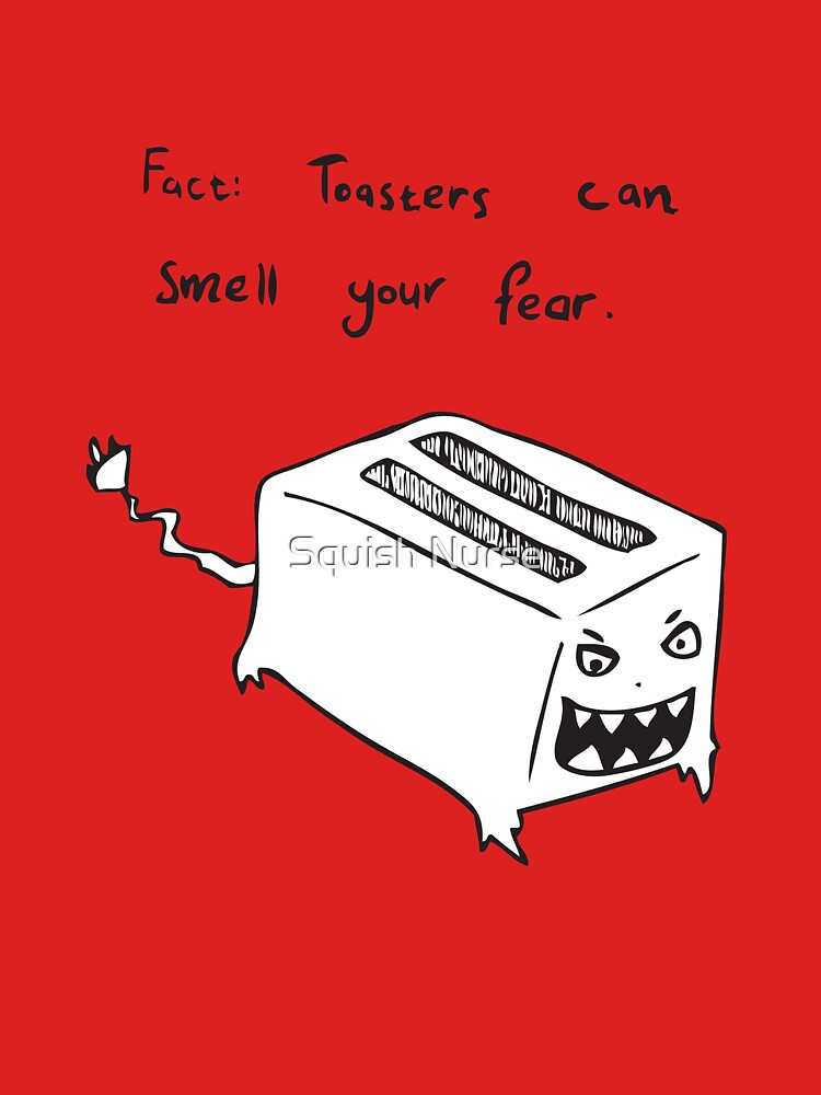 "Toasters Can Smell Your Fear" Unisex TShirt by Playmate Redbubble