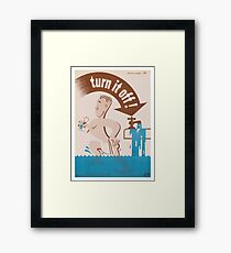 Turn it off! - Vintage WW2 Propaganda Poster - Conserve water Framed Print