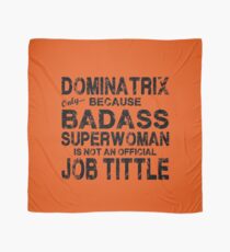 Dominatrix Only Because Badass Superwoman Scarf