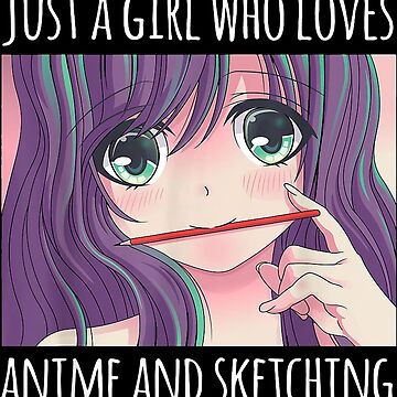 Just A Girl Who Really Loves Anime - Sketchbook: Comic Manga Anime