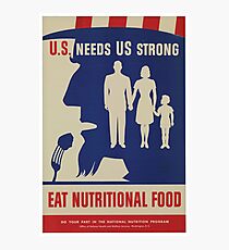 Eat Nutritional Food. U.S. needs US strong. - Vintage WW2 Propaganda Poster . Photographic Print