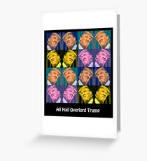 All Hail Overlord Trump!! Greeting Card