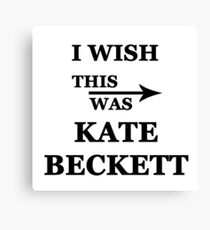 I wish this was Kate Beckett Canvas Print