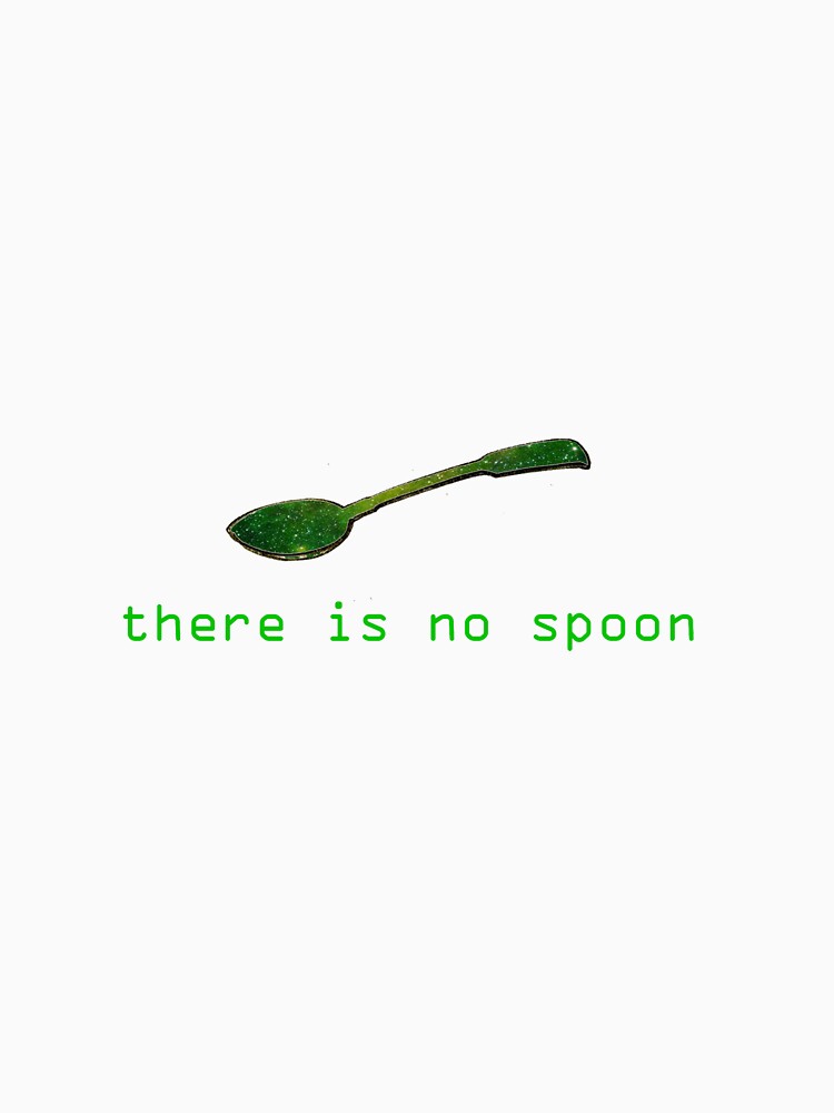 there is no spoon t shirt