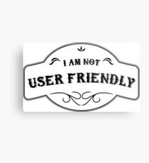 I'm not User Friendly -HR Design- Metal Print