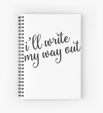 I'll Write My Way Out (Hamilton) Spiral Notebook