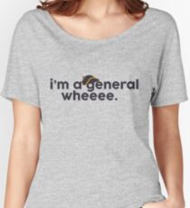 I'm a general! Women's Relaxed Fit T-Shirt