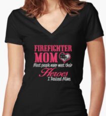 firefighter mom most people never meet their heroes i raised mine Women's Fitted V-Neck T-Shirt