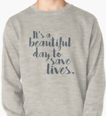 It's a beautiful day to save lives Pullover