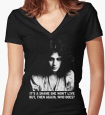 It's a shame she won't live. But, then again, who does? Women's Fitted V-Neck T-Shirt