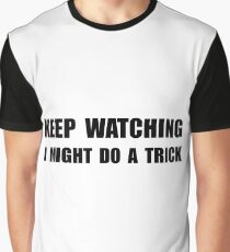 Keep Watching Trick Graphic T-Shirt