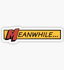 Mean while Sticker