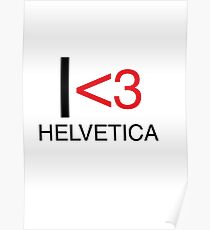 I <3 helvetica love type graphic design Poster