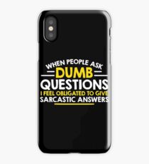 dumb question iPhone Case