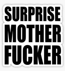 Surprise Mother Fucker Sticker Sergent Doakes funny quote saying Sticker