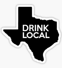 Texas Drink Local TX Sticker
