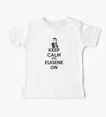 KEEP CALM AND EUGENE ON Baby Tee