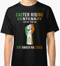 Easter Rising Centenary T Shirt 1916 - 2016 Classic T-Shirt