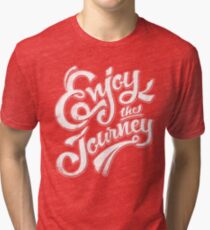 Enjoy the Journey - Motivational Quote Lettering Design Tri-blend T-Shirt