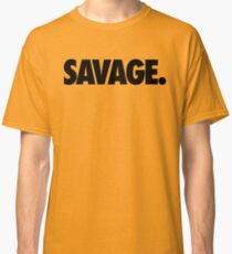 SAVAGE - (Black) Classic T-Shirt