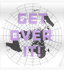 Flat earth get over it, Poster