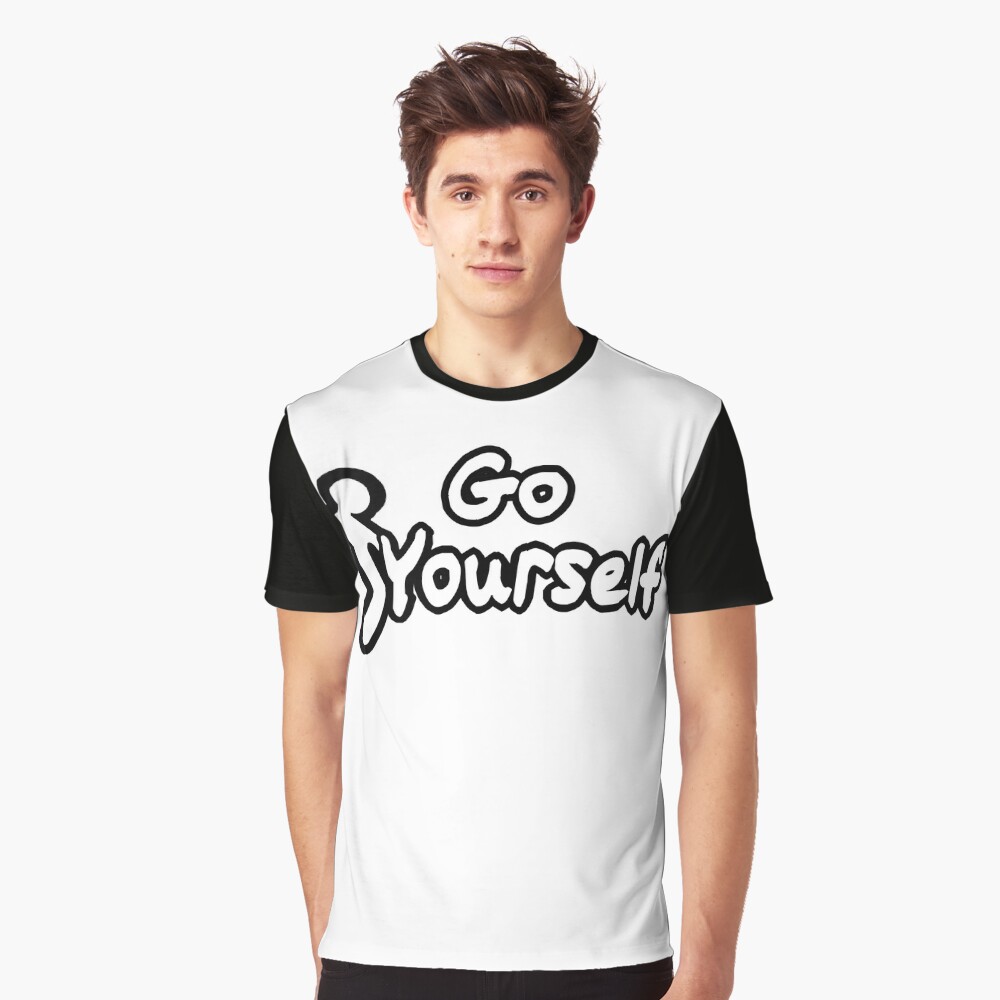 go f yourself t shirt