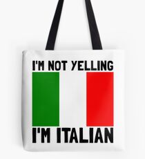Yelling Italian Tote Bag