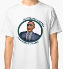 No Drama Obama Classic T-Shirt