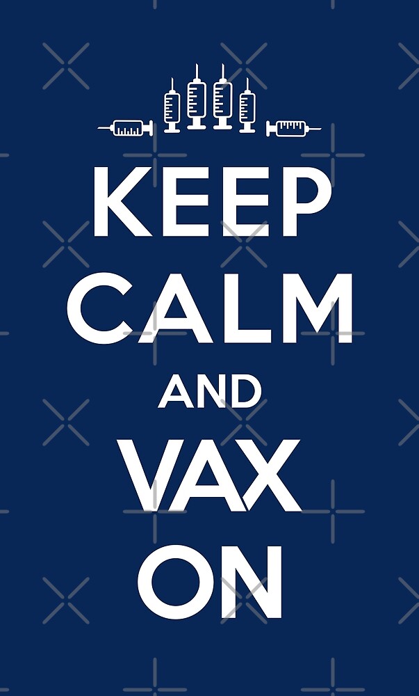 Keep Calm and Vax On by depresident