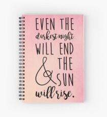 even the darkest night will end and the sun will rise Spiral Notebook