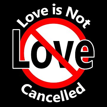 Artwork thumbnail, Love is not Cancelled by notstuff