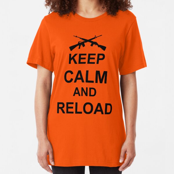 Keep Calm and Reload Slim Fit T-Shirt
