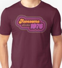 Awesome since 1976 Unisex T-Shirt