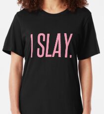 I SLAY. Slim Fit T-Shirt