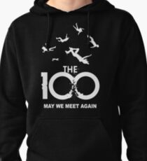 The 100 - May We Meet Again Pullover Hoodie