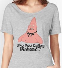 Who You Calling Pinhead? - Spongebob Women's Relaxed Fit T-Shirt