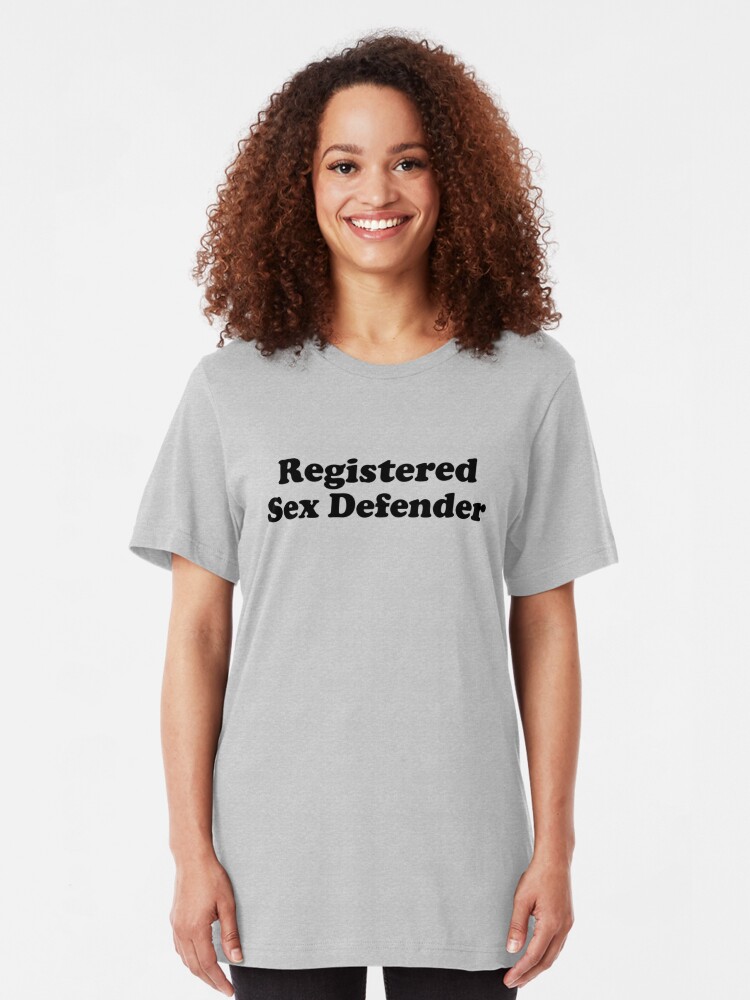 Registered Sex Defender T Shirt By Buckwild Redbubble