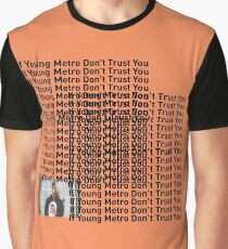 Young Metro, "If young metro dont trust you" TLOP Parody Graphic T-Shirt