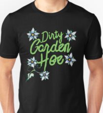Dirty Garden HOE Unisex T-Shirt