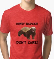 Honey Badger Don't Care Tri-blend T-Shirt