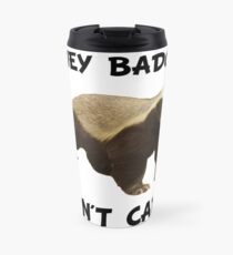 Honey Badger Don't Care Travel Mug