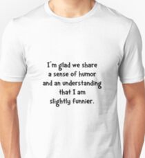 Slightly Funnier Unisex T-Shirt