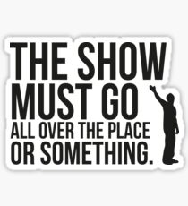 The show. Sticker