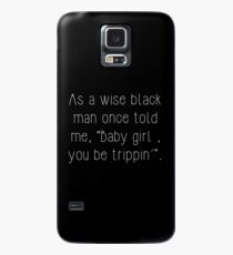 Criminal Minds - Baby Girl You Be Trippin' Case/Skin for Samsung Galaxy