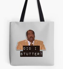 Did I stutter? Tote Bag