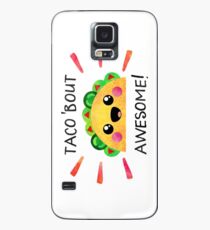 Taco 'bout awesome! Case/Skin for Samsung Galaxy