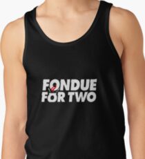 Fondue pour deux Débardeurs