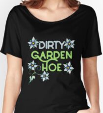 Dirty Garden HOE Women's Relaxed Fit T-Shirt
