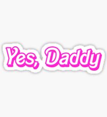 Yes Daddy: Stickers | Redbubble